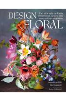 Design floral - l-art et le style de kiana underwood, la reine des compositions vegetales