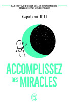 Accomplissez des miracles