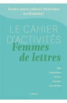 Le cahier d'activités femmes de lettres