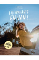 La (vraie) vie en van ! - conseils, itineraires & recettes