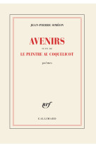 Avenirs suivi de le peintre au coquelicot