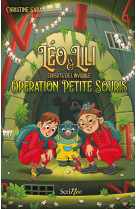 Leo et lili  experts de l-invisible  t01 ope petite souris