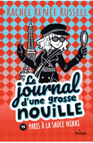 Le journal d-une grosse nouille, t 15 - paris a la sauce nikki