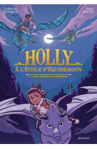 Holly a l-ecole d-equidragon, t02 - une excursion dangereuse