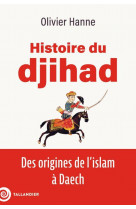 Histoire du djihad - des origines de l-islam a daech