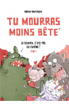 Tu mourras moins bete t01 ned
