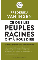 Ce que les peuples racines ont a nous dire - de la sante des hommes et de sante du monde