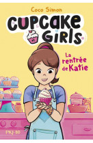 Cupcake girls, la bande dessinee : la rentree de katie - volume 01