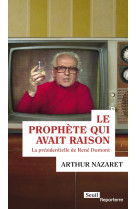 Le prophete qui avait raison. la presidentielle de rene dumont