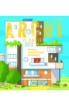 Archi et basile - l-architecte de demain - tome 4