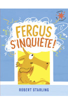 Fergus s-inquiete