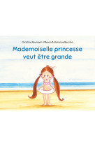 Mademoiselle princesse veut etre grande