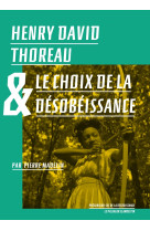 Henry david thoreau et le choix de la désobéissance