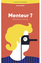 Menteur ? - phenomene du mensonge