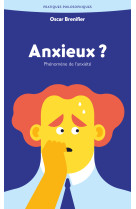 Anxieux ? - phenomene de l-anxiete