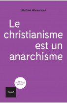 Le christianisme est un anarchisme