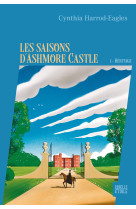 Les saisons d-ashmore castle - tome 1 - heritage