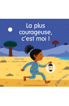 La plus courageuse, c-est moi !