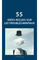 Idees recues sur les troubles mentaux