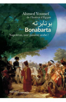 Bonaparta - napoleon, une passion arabe