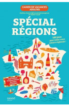 Cahier de vacances adultes - special regions. 100 jeux pour decouvrir plein d-infos regionales !