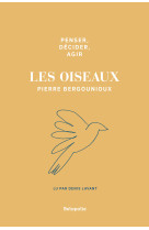 Penser, decider, agir - les oiseaux  edition collector