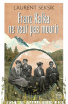 Franz kafka ne veut pas mourir