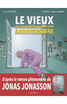 Le vieux qui ne voulait pas feter son anniversaire