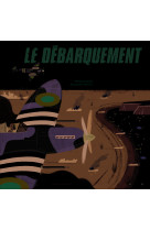 Le débarquement