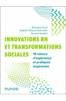 Innovations rh et transformations sociales - 15 retours d-experiences et pratiques inspirantes
