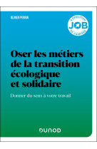 Oser les metiers de la transition ecologique et solidaire - donner du sens a votre travail