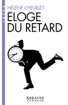 Eloge du retard (espaces libres - idees)