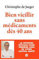 Bien vieillir sans medicaments (nouvelle edition)