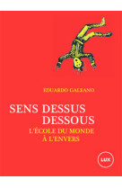 Sens dessus dessous - l-ecole du monde a l-envers