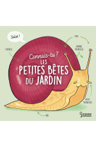 Connais-tu les petites betes du jardin ?