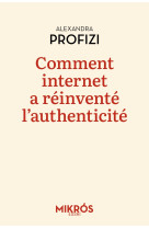 Comment internet a reinvente l authenticite