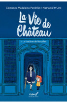 La vie de chateau - le fantome de versailles