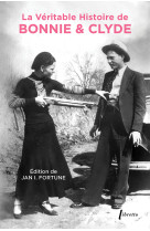 La veritable histoire de bonnie & clyde