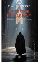 Le tresor de l-abbaye - le destin aventureux d-un voleur occitan