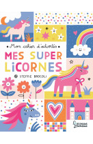 Cahier d-activites - mes super licornes