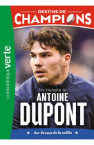 Destins de champions - t05 -- une biographie d-antoine dupont