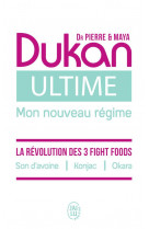 Ultime - le nouveau regime dukan - la puissance des 3 fight foods : son d-avoine - konjac - okara