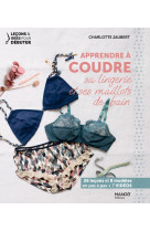 Apprendre a coudre sa lingerie et ses maillots de bain