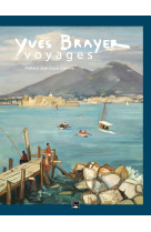 Yves brayer, voyages