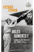 Ailes ouvertes. carnet d-une aviatrice des annees folles