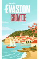 Guide evasion croatie