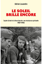 Le soleil brille encore - sophie scholl et la rose blanche, une resistance spirituelle