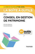 La boite a outils du conseil en gestion de patrimoine - 81 outils cles en main