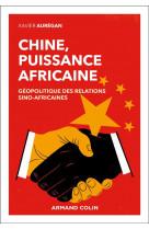 Chine, puissance africaine - geopolitique des relations sino-africaines