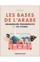 Les bases de l-arabe. grammaire progressive en 80 fiches